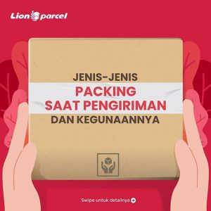 Jenis Jenis Packing saat pengiriman dan KEGUNAANNYA.... | lion parcel ...